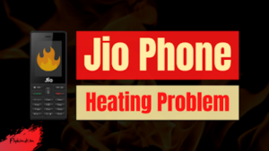 Read more about the article Jio Phone जियो फोन गर्म होता है तो क्या करें ?
