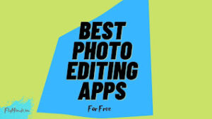 Read more about the article 5+ Best Photo Editing Apps in Hindi