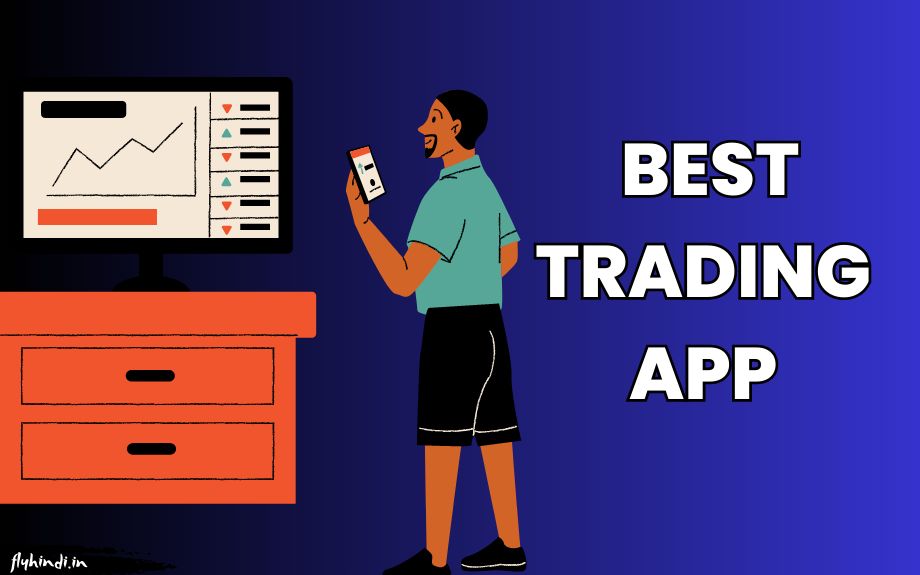 6 सबसे बढ़िया ट्रेडिंग एप्प ( Best Trading App in Hindi )
